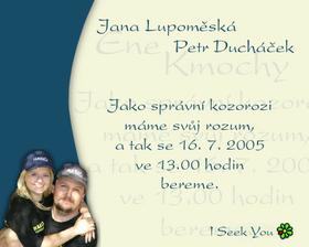 Elektronická verze oznámení. Dostanou ji především ti, se kterými se známe jen přes Internet. Potom si tchýně vydupala koláčky pro sousedy, tak jí k tomu dáme i tohle. Už mi tím věčným připomínáním, kdy už budou, pijou krev :-(